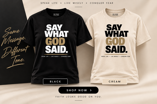 SAY WHAT GOD SAID.™ Statement Tee